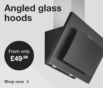 Angled glass hoods from only £74.99